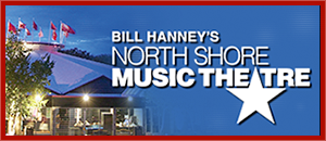 Bill Hanney's North Shore Music Theatre
